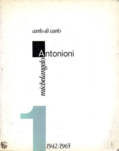 Carlo Di Carlo - Michelangelo Antonioni 1942 1965 En Frances