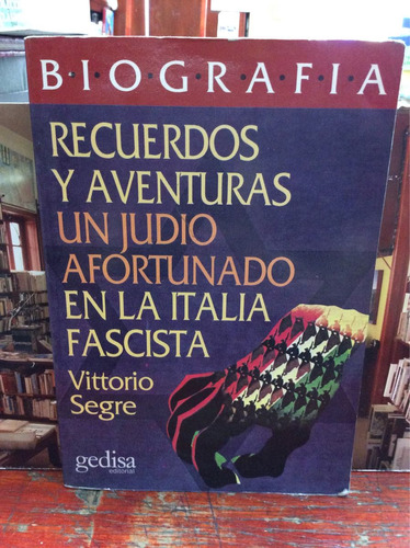 Un Judio Afortunado En La Italia Fascista - Vittorio Segre