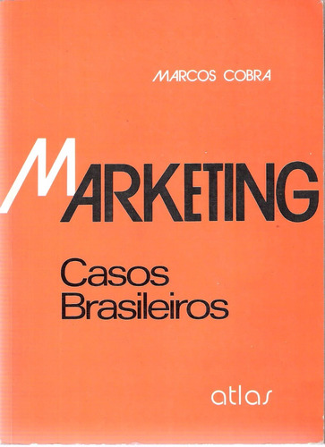 Marketing Marcos Cobra Casos Brasileiros