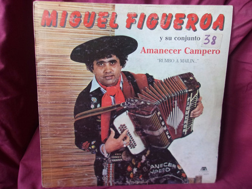 Vinilo Miguel Figueroa Y Su Conjunto Amanecer Campero