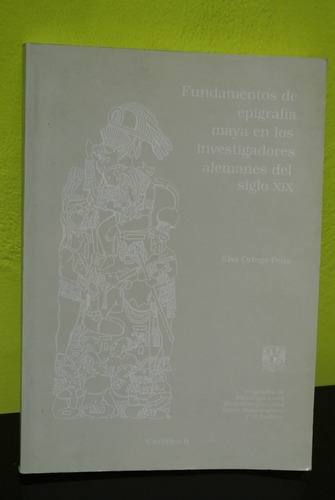 Fundamentos De Epigrafía Maya En Los Investigadores Alemanes