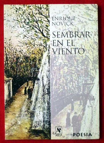 Enrique Novick - Sembrar En El Viento - Firmado Y Dedicado