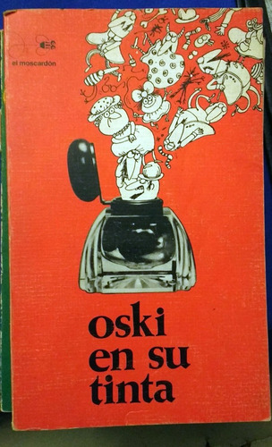 Oski En Su Tinta Ed. Planeta El Moscardón Inmaculado 1974 N1