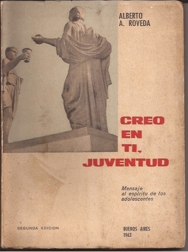 Creo En Ti, Juventud. Alberto Roveda (dedica El Libro)