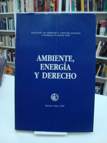 Ambiente, Energia Y Derecho - Facultad De Derecho Y Sociales