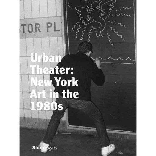 Teatro Urbano: Arte De Nueva York En La Década De 1980