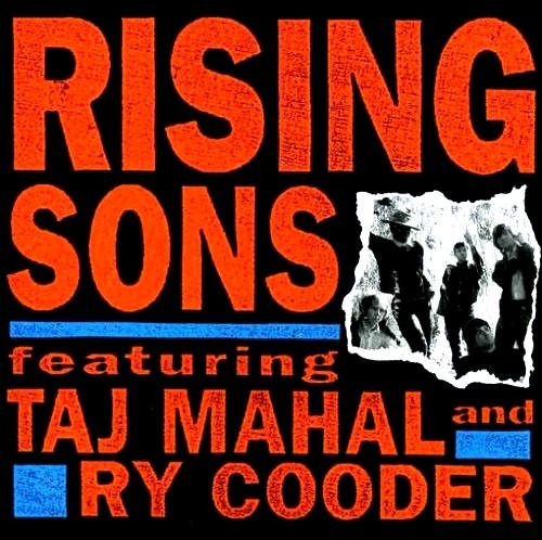 Rising Sons - Featuring Taj Mahal And Ry Cooder (1992)
