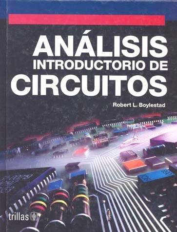 Libro Analisis Introductorio De Circuitos / Trillas