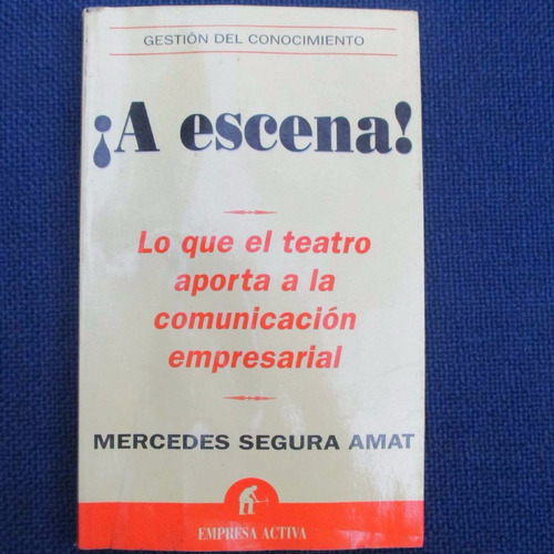 ¡a Escena! Lo Que El Teatro Aporta A La Comunicacion Empresa