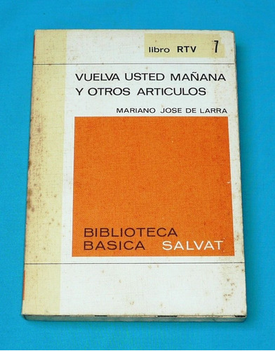 Vuelva Usted Mañana Otros Artículos Mariano José D Larra Rtv