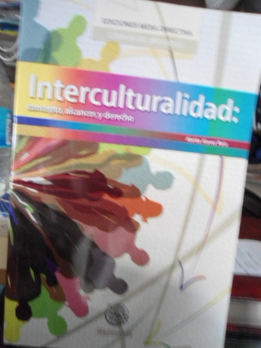 Interculturalidad: Concepto, Alcances Y Derecho