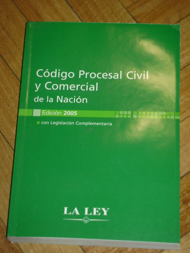 Código Procesal Civil Y Comercial De La Nación. Edición 2005