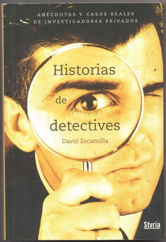 Historias De Detectives David Escamilla Styria Anecdotas 