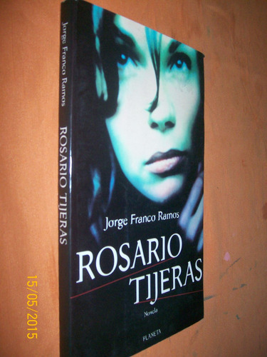 Rosario Tijeras - Ramos, Jorge Franco - Planeta - 1999