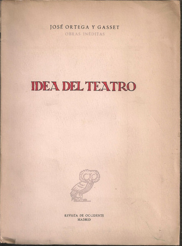 Idea Del Teatro - Ortega Y Gasset