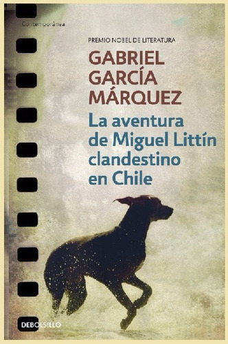 García Márquez - La Aventura De Miguel Littin Clandestino