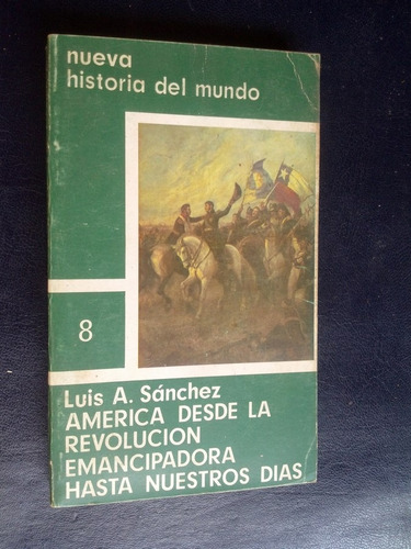 América Desde Revolución Emancipadora - Sánchez