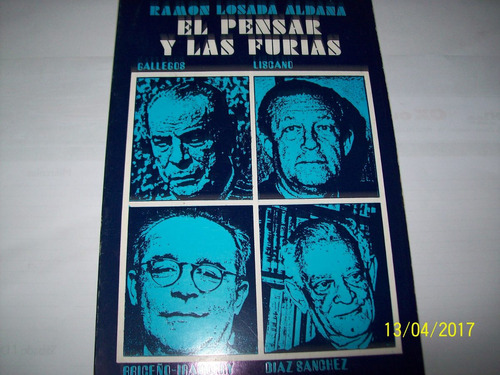 Ramón Losada Aldana. El Pensar Y Las Furias, U C V, 1979