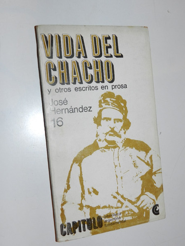 Vida Del Chacho Y Escritos En Prosa - Jose Hernandez -