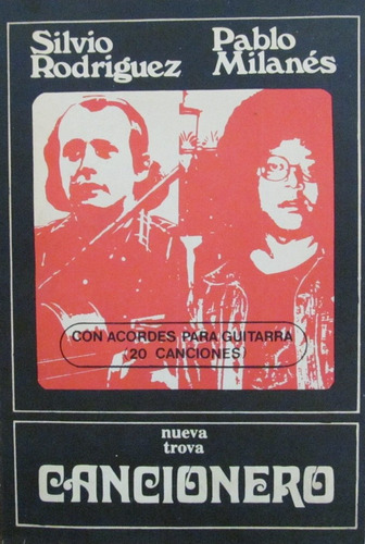 Cancionero - Silvio Rodríguez / Pablo Milanés - Nueva Trova
