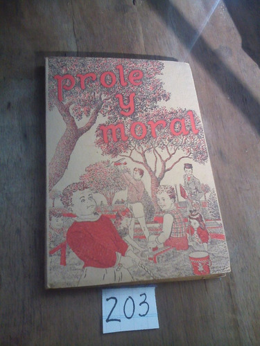 Prole Y Moral - Dr. Luis Amadeo Maza - Ed El Pueblo