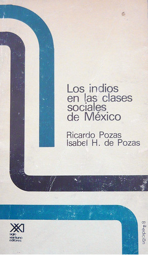 Los Indios En Las Clases Sociales De México, Pozas, Sxxi