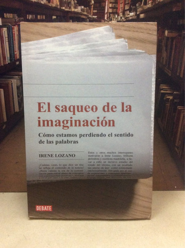 El Saqueo De La Imaginación -  Irene Lozano -  Lenguaje