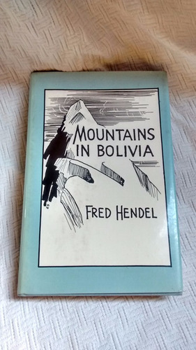 Mountains In Bolivia Fred Hendel Aventura Press Ingles 1992