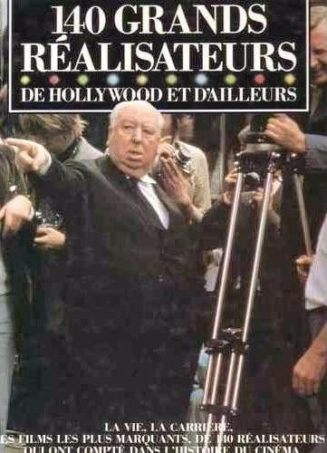 140 Grands Réalisateurs De Hollywood Et D'ailleurs - Livro