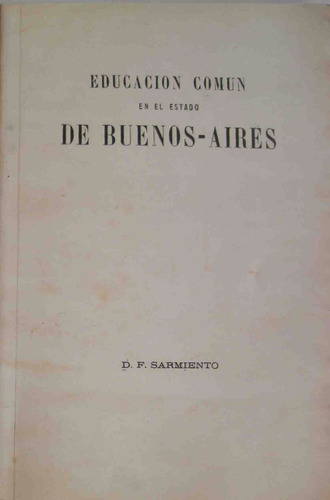 Domingo Faustino Sarmiento  Educacion Comun En Buenos Aires