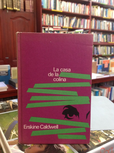 La Casa De La Colina. Erskine Caldwell. Círculo De Lectores.