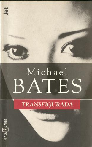 ** Michael Bates ** Transfigurada 