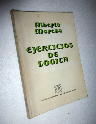 Ejercicios De Logica _ Alberto Moreno - Eudeba