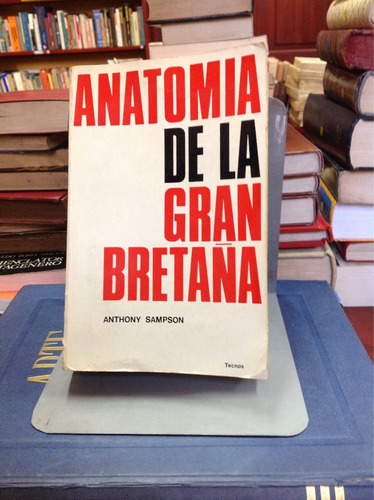 Anatomía De La Gran Bretaña - Anthony Sampson.