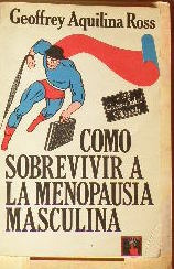 Como Sobrevivir A La Menopausia Masculina. G. Aquilina Ross