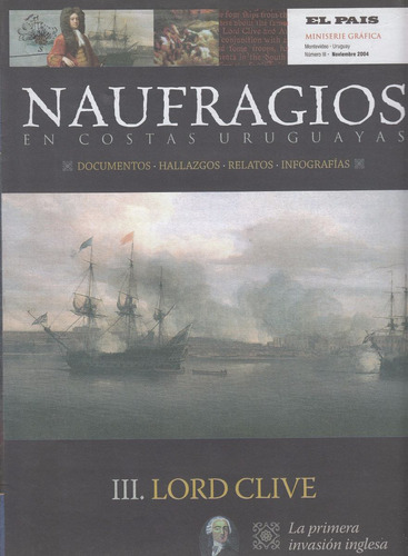 Uruguay Naufragio 1763 Colonia Lord Clive El Pais Volumen 3