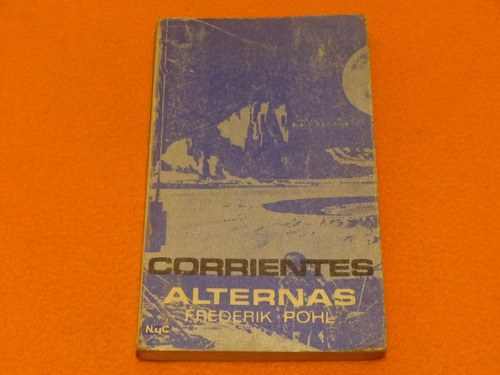 Corrientes Alternas . Frederik Pohl . Ed. Magisterio Español
