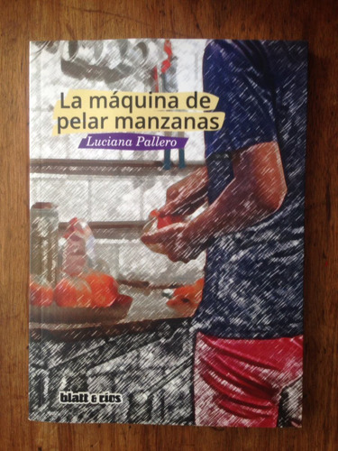 La Máquina De Pelar Manzanas - Luciana Pallero.