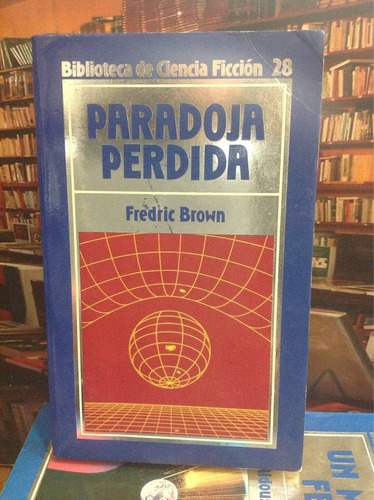 Paradoja Perdida - Fredric Brown - Cuentos - Ciencia Ficción