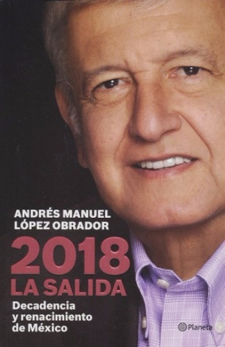 2018 La Salida - Andrés Manuel Lopez Obrador - Nuevo