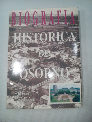 Biografia Historica De Osorno G Peralta 1995