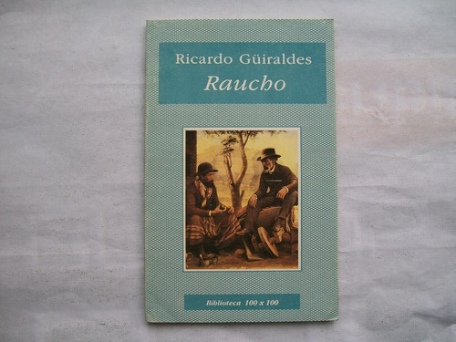 Ricardo Guiraldes Raucho Ediciones Nuevo Siglo 1997