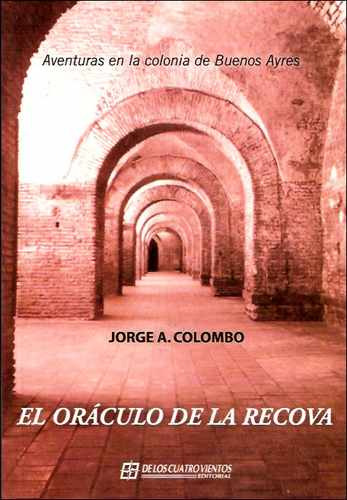 El Oraculo De La Recova _ Jorge A. Colombo