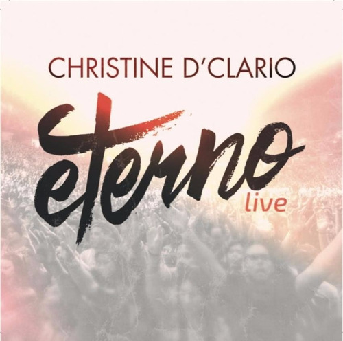 Cd Eterno Live, Christine D'clario