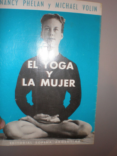 El Yoga Y La Mujer De Nancy Phelan Y Michael Volin