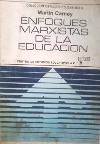 Enfoques Marxistas De La Educación / Martín Carnoy