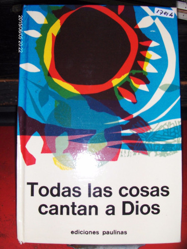 Todas Las Cosas Cantan A Dios Delastre Ed Paulinas 1968