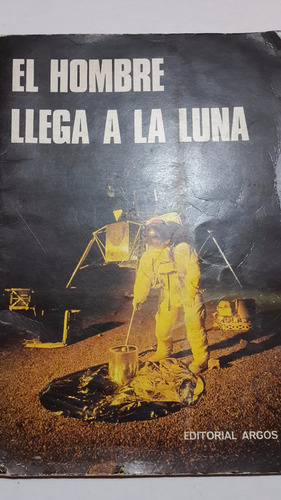 Revista El Hombre Llega A La Luna. Ed De Coleccion 1969