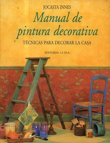 Manual De Pintura Decorativa-jocasta Innes-libreria Merlin