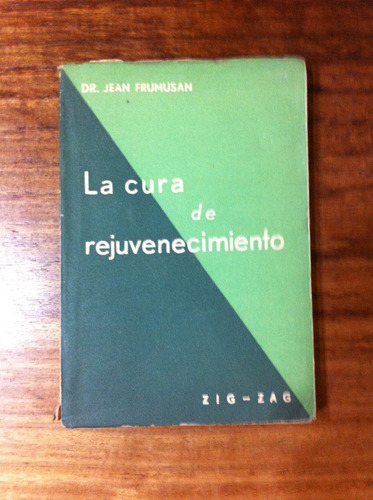 La Cura De Rejuvenecimiento - Dr. Jean Frumusan